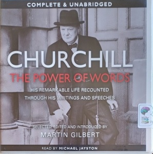 Churchill - The Power or Words written by Martin Gilbert performed by Michael Jayston on Audio CD (Unabridged)